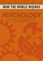 Jak działa świat: Psychologia - Od duchów po psychoterapię, śledząc umysł na przestrzeni wieków - How the World Works: Psychology - From spirits to psychotherapy, tracing the mind through the ages