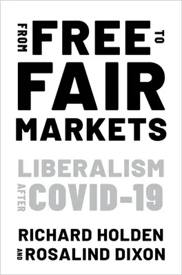 Od wolnego do sprawiedliwego rynku: Liberalizm po Covid - From Free to Fair Markets: Liberalism After Covid