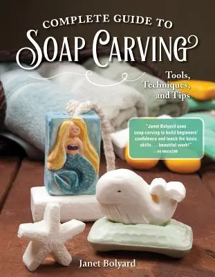 Kompletny przewodnik po rzeźbieniu w mydle: Narzędzia, techniki i porady - Complete Guide to Soap Carving: Tools, Techniques, and Tips