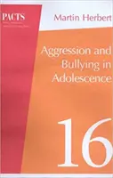 Agresja i zastraszanie w okresie dojrzewania - Aggression and Bullying in Adolescence