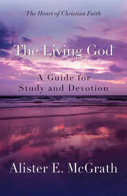 Żywy Bóg: Przewodnik do studiowania i pobożności - The Living God: A Guide for Study and Devotion