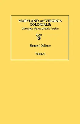 Koloniści z Maryland i Wirginii: Genealogie niektórych rodzin kolonialnych. Tom I - Maryland and Virginia Colonials: Genealogies of Some Coloonial Families. Volume I
