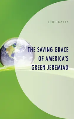 Zbawcza łaska amerykańskiej zielonej jeremiady - The Saving Grace of America's Green Jeremiad