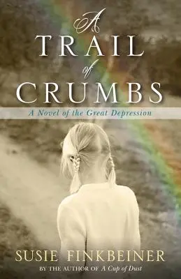 A Trail of Crumbs: Powieść o Wielkim Kryzysie - A Trail of Crumbs: A Novel of the Great Depression