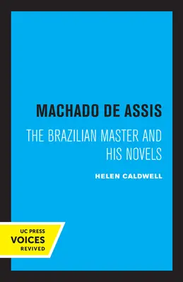 Machado de Assis: Brazylijski mistrz i jego powieści - Machado de Assis: The Brazilian Master and His Novels