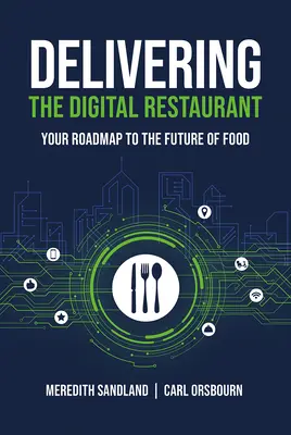 Dostarczanie cyfrowej restauracji: Twoja mapa drogowa do przyszłości żywności - Delivering the Digital Restaurant: Your Roadmap to the Future of Food