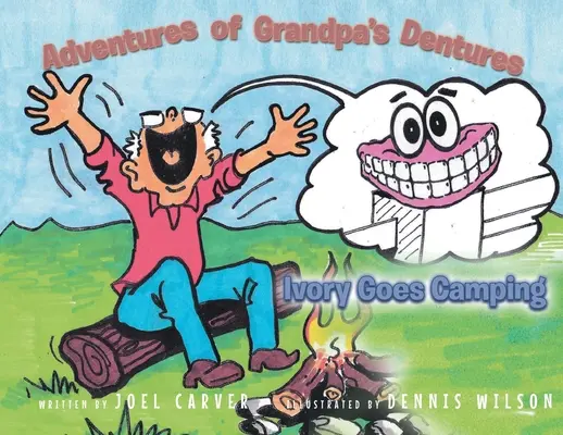 Przygody protez dziadka: Ivory Goes Camping - The Adventures Of Grandpa's Dentures: Ivory Goes Camping