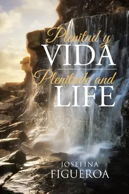 Plenitud y Vida: Obfitość i życie - Plenitud y Vida: Plenitude and life