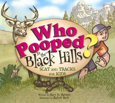 Kto zrobił kupę w Black Hills?: Zrzuty i ślady dla dzieci - Who Pooped in the Black Hills?: Scats and Tracks for Kids