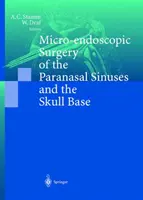 Mikroendoskopowa chirurgia zatok przynosowych i podstawy czaszki - Micro-Endoscopic Surgery of the Paranasal Sinuses and the Skull Base