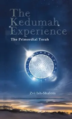 Doświadczenie Kedumah: Pierwotna Tora - The Kedumah Experience: The Primordial Torah