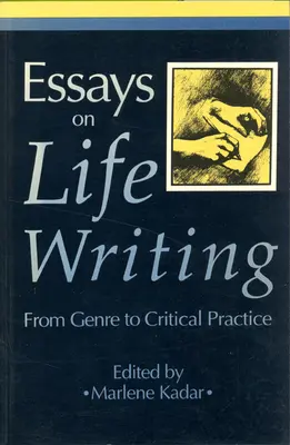 Eseje o pisaniu o życiu: Od gatunku do praktyki krytycznej (poprawione) - Essays on Life Writing: From Genre to Critical Practice (Revised)