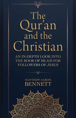 Koran i chrześcijanie: Dogłębne spojrzenie na Księgę Islamu dla wyznawców Jezusa - The Qur'an and the Christian: An In-Depth Look Into the Book of Islam for Followers of Jesus