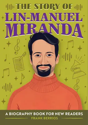 Historia Lin-Manuela Mirandy: Książka biograficzna dla początkujących czytelników - The Story of Lin-Manuel Miranda: A Biography Book for New Readers