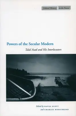 Potęga świeckiej nowoczesności: Talal Asad i jego rozmówcy - Powers of the Secular Modern: Talal Asad and His Interlocutors