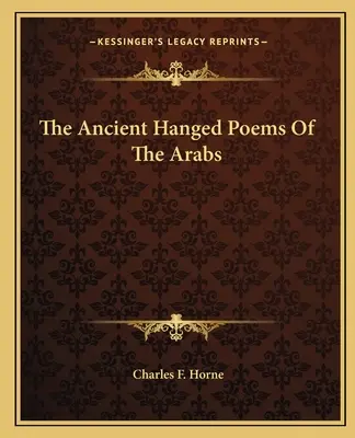 Starożytne powieszone wiersze Arabów - The Ancient Hanged Poems of the Arabs