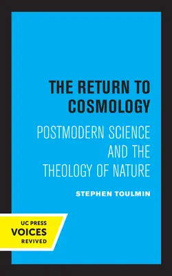 Powrót do kosmologii: Postmodernistyczna nauka i teologia natury - The Return to Cosmology: Postmodern Science and the Theology of Nature