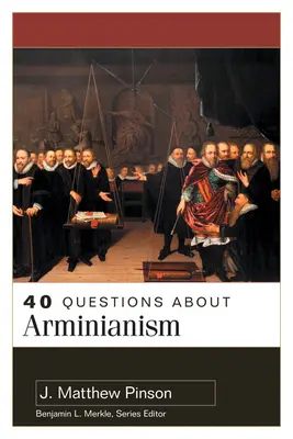 40 pytań na temat arminianizmu - 40 Questions about Arminianism