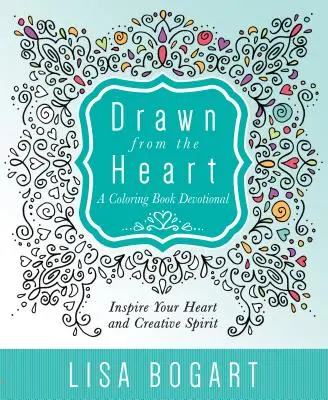 Drawn from the Heart: Kolorowanka nabożna - Drawn from the Heart: A Coloring Book Devotional