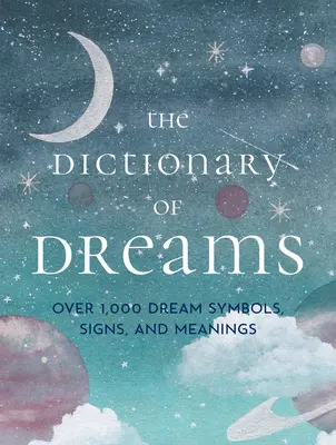 Słownik snów: Ponad 1000 symboli, znaków i znaczeń sennych - wydanie kieszonkowe - The Dictionary of Dreams: Over 1,000 Dream Symbols, Signs, and Meanings - Pocket Edition