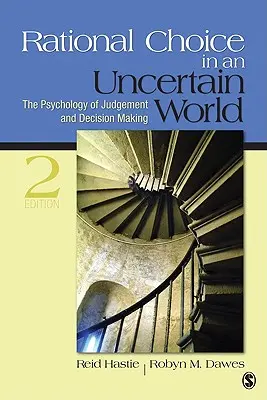 Racjonalny wybór w niepewnym świecie: Psychologia osądu i podejmowania decyzji - Rational Choice in an Uncertain World: The Psychology of Judgment and Decision Making