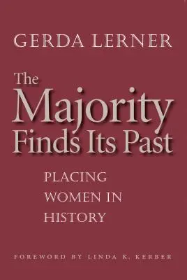 Większość odnajduje swoją przeszłość: Umieszczanie kobiet w historii - The Majority Finds Its Past: Placing Women in History