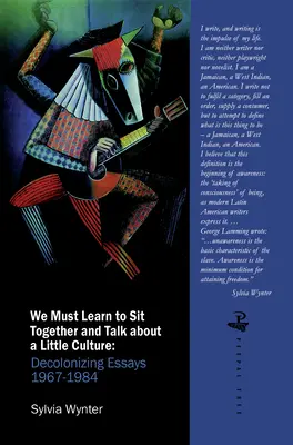 Musimy nauczyć się siadać razem i rozmawiać o kulturze: Eseje dekolonizacyjne 1967-1984 - We Must Learn to Sit Down Together and Talk about a Little Culture: Decolonising Essays 1967-1984