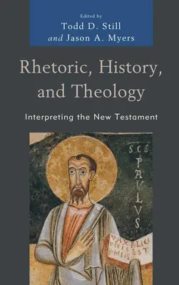 Retoryka, historia i teologia: Interpretacja Nowego Testamentu - Rhetoric, History, and Theology: Interpreting the New Testament