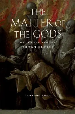 The Matter of the Gods, 44: Religia i Imperium Rzymskie - The Matter of the Gods, 44: Religion and the Roman Empire