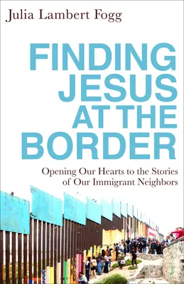 Odnaleźć Jezusa na granicy - Finding Jesus at the Border