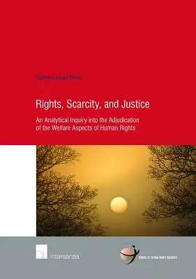 Prawa, niedostatek i sprawiedliwość, 65: Analityczne dochodzenie w sprawie orzekania o opiekuńczych aspektach praw człowieka - Rights, Scarcity, and Justice, 65: An Analytical Inquiry Into the Adjudication of the Welfare Aspects of Human Rights