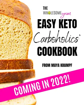 Książka kucharska Wholesome Yum Easy Keto Carboholics: 100 Low Carb Comfort Food Recipes. 10 składników lub mniej. - The Wholesome Yum Easy Keto Carboholics' Cookbook: 100 Low Carb Comfort Food Recipes. 10 Ingredients or Less.