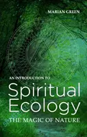 Wprowadzenie do duchowej ekologii - magia natury - Introduction to Spiritual Ecology - The Magic of Nature