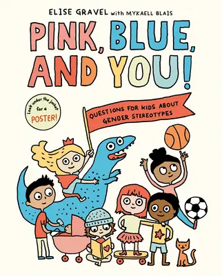 Różowy, niebieski i ty! Pytania dla dzieci na temat stereotypów dotyczących płci - Pink, Blue, and You!: Questions for Kids about Gender Stereotypes