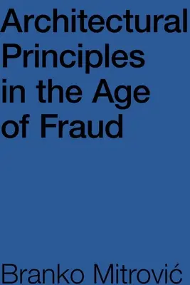 Zasady architektury w erze oszustwa - Architectural Principles in the Age of Fraud