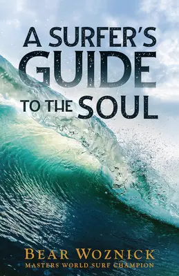 Surferski przewodnik po duszy - A Surfer's Guide to the Soul