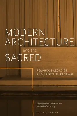 Nowoczesna architektura i sacrum: Religijne dziedzictwo i duchowa odnowa - Modern Architecture and the Sacred: Religious Legacies and Spiritual Renewal