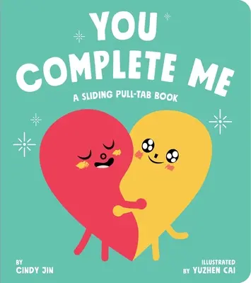 Uzupełniasz mnie: przesuwana książka z klapkami - You Complete Me: A Sliding Pull-Tab Book