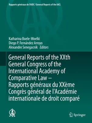 Sprawozdania ogólne z Xxth General Congress of the International Academy of Comparative Law - Rapports Gnraux Du Xxme Congrs Gnral de l'Acadmi - General Reports of the Xxth General Congress of the International Academy of Comparative Law - Rapports Gnraux Du Xxme Congrs Gnral de l'Acadmi