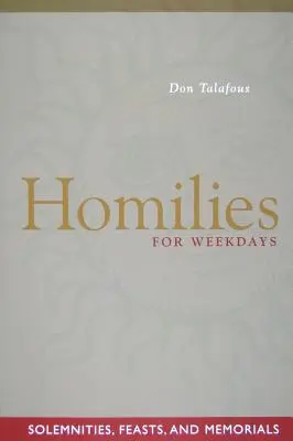 Homilie na dni powszednie: Uroczystości, święta i wspomnienia - Homilies for Weekdays: Solemnities, Feasts, and Memorials