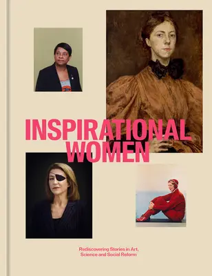 Inspirujące kobiety: Odkrywanie historii w sztuce, nauce i reformach społecznych - Inspirational Women: Rediscovering Stories in Art, Science and Social Reform