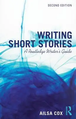 Pisanie krótkich opowiadań: A Routledge Writer's Guide - Writing Short Stories: A Routledge Writer's Guide