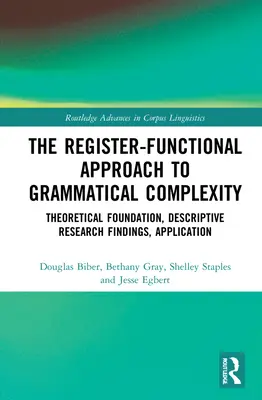 Podejście rejestrowo-funkcjonalne do złożoności gramatycznej: Podstawy teoretyczne, wyniki badań opisowych, zastosowanie - The Register-Functional Approach to Grammatical Complexity: Theoretical Foundation, Descriptive Research Findings, Application