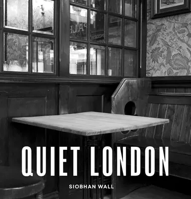 Cichy Londyn: Wydanie zaktualizowane - Quiet London: Updated Edition