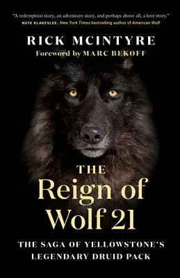 Panowanie wilka 21: Saga legendarnego stada druidów Yellowstone - The Reign of Wolf 21: The Saga of Yellowstone's Legendary Druid Pack