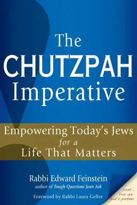 Imperatyw Chutzpah: Wzmacnianie dzisiejszych Żydów do życia, które ma znaczenie - The Chutzpah Imperative: Empowering Today's Jews for a Life That Matters