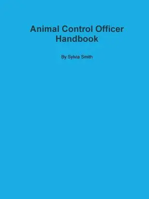 Podręcznik oficera kontroli zwierząt - Animal Control Officer Handbook