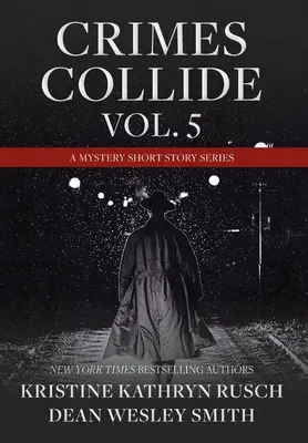 Crimes Collide, Vol. 5: Tajemnicza seria opowiadań - Crimes Collide, Vol. 5: A Mystery Short Story Series