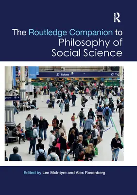 The Routledge Companion to Philosophy of Social Science - przewodnik po filozofii nauk społecznych - The Routledge Companion to Philosophy of Social Science