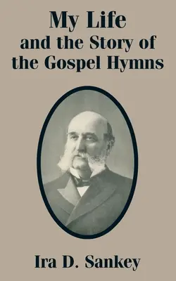 Moje życie i historia hymnów ewangelicznych - My Life and the Story of the Gospel Hymns